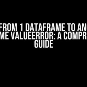 Copy from 1 Dataframe to Another Dataframe ValueError: A Comprehensive Guide