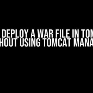 How to Deploy a WAR File in Tomcat 10 Without Using Tomcat Manager